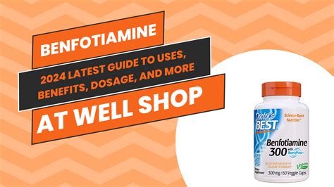 Benfotiamine: Uses, Dosage, Side Effects and More .